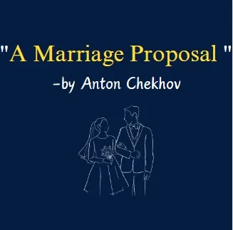 "A Marriage Proposal" - A Comedic Exploration of Relationships by Anton Chekhov
